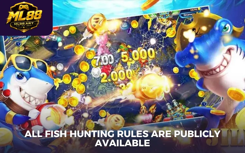 All fish hunting rules are publicly available