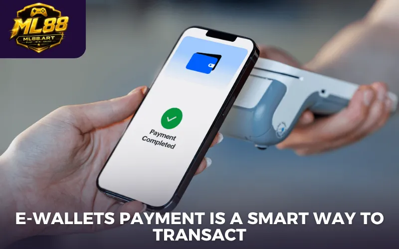 E-wallets payment is a smart way to transact