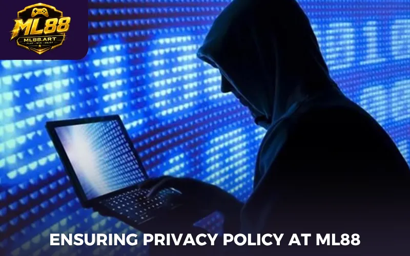 Ensuring privacy policy at ML88