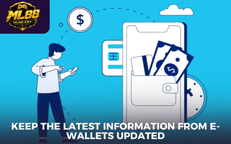 Keep the latest information from E-wallets updated
