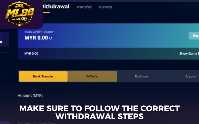 Make sure to follow the correct withdrawal steps