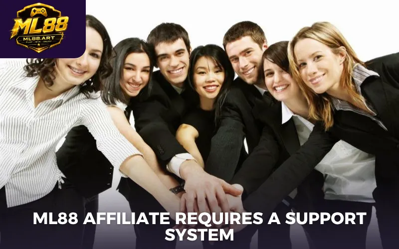 ML88 affiliate requires a support system