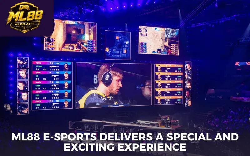 ML88 E-sports delivers a special and exciting experience