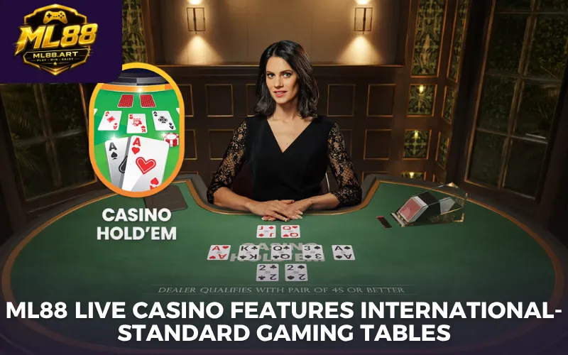 ML88 live casino features international-standard gaming tables