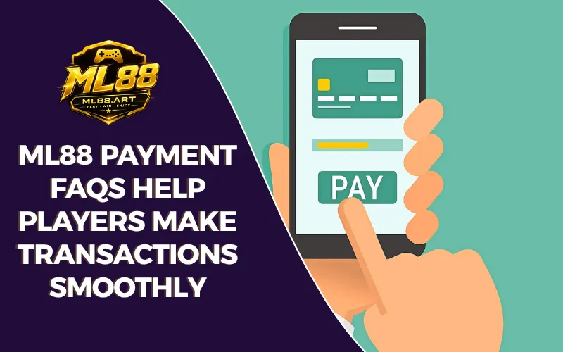 ML88 payment FAQs