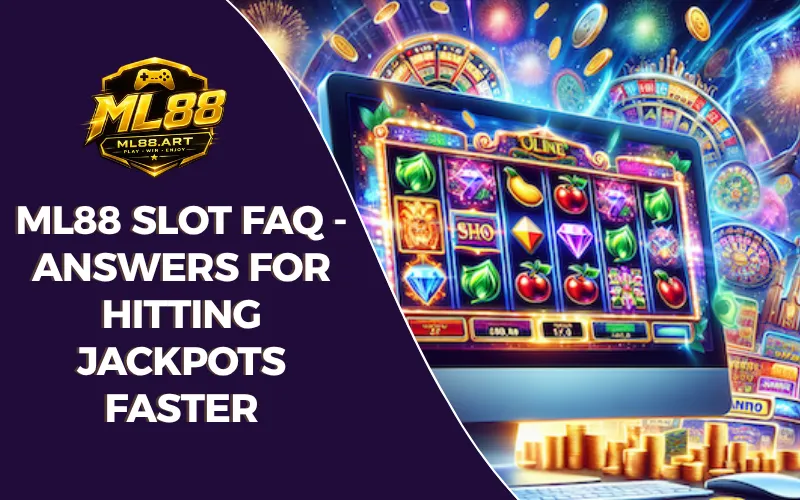 ML88 slot FAQ