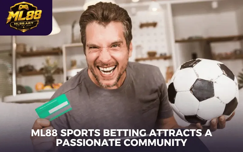 ML88 sports betting attracts a passionate community