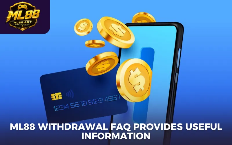 ML88 withdrawal FAQ provides useful information