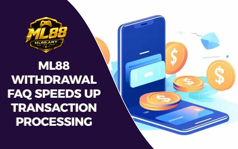 ML88 withdrawal FAQ