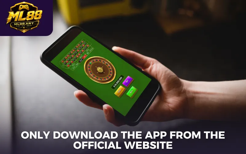 Only download the app from the official website